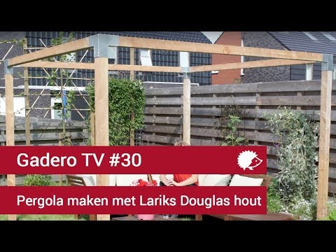 #30 Pergola maken van Lariks Douglas hout- Gadero TV